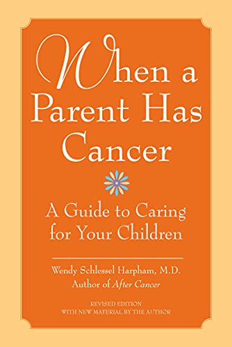 Book Cover When a Parent Has Cancer: A Guide to Caring for Your Children