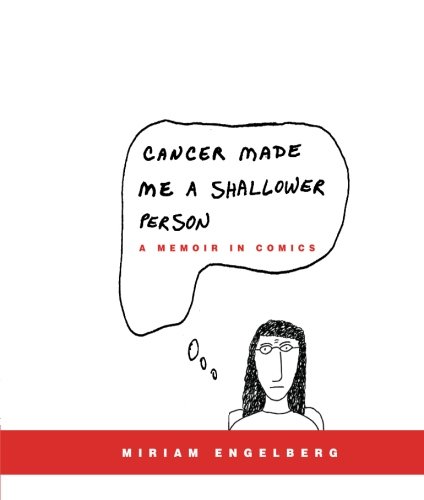 Book Cover Cancer Made Me a Shallower Person: A Memoir in Comics