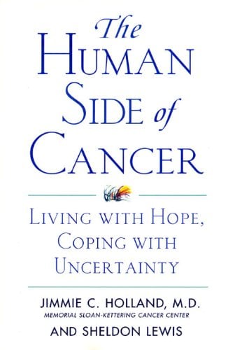 Book Cover The Human Side of Cancer: Living with Hope, Coping with Uncertainty