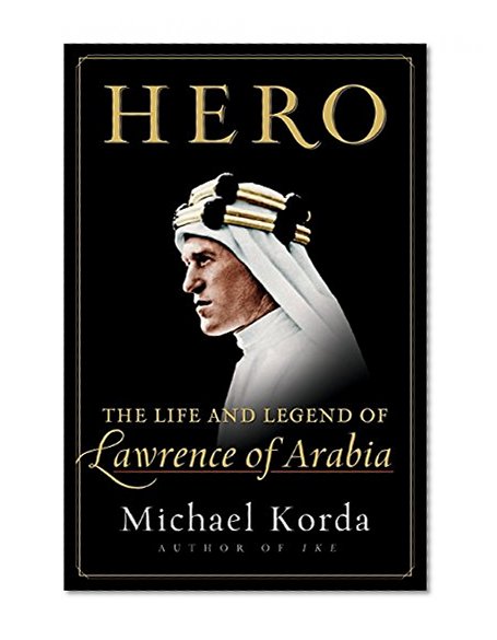 Book Cover Hero: The Life and Legend of Lawrence of Arabia