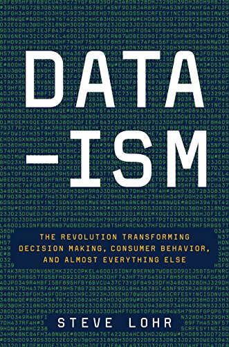 Book Cover Data-ism: The Revolution Transforming Decision Making, Consumer Behavior, and Almost Everything Else
