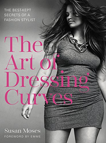 Book Cover The Art of Dressing Curves: The Best-Kept Secrets of a Fashion Stylist