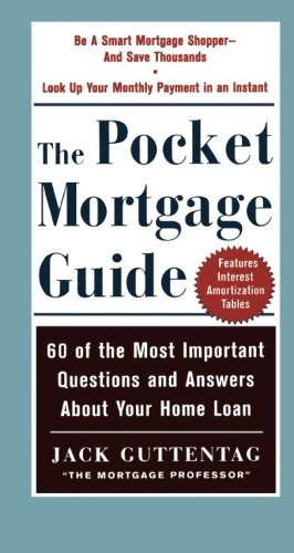 Book Cover The Pocket Mortgage Guide: 60 of the Most Important Questions and Answers About Your Home Loan - Plus Interest Amortization Tab