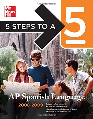 Book Cover 5 Steps to a 5 AP Spanish Language, 2008-2009 (5 Steps to a 5 on the Advanced Placement Examinations Series)