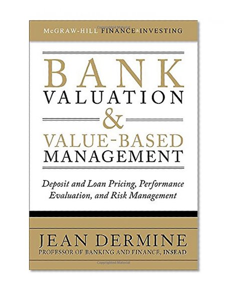 Book Cover Bank Valuation and Value-Based Management: Deposit and Loan Pricing, Performance Evaluation, and Risk Management (McGraw-Hill Finance & Investing)