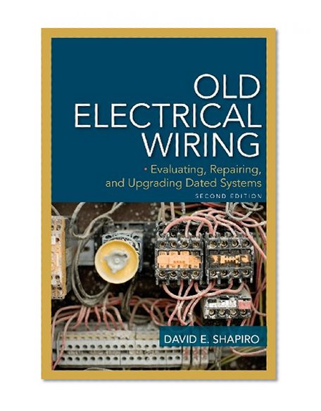 Book Cover Old Electrical Wiring: Evaluating, Repairing, and Upgrading Dated Systems