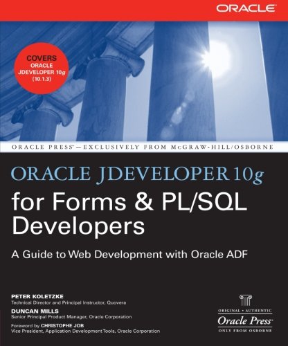 Book Cover Oracle JDeveloper 10g for Forms & PL/SQL Developers: A Guide to Web Development with Oracle ADF (Oracle Press)