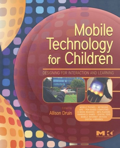 Book Cover Mobile Technology for Children: Designing for Interaction and Learning (Morgan Kaufmann Series in Interactive Technologies)