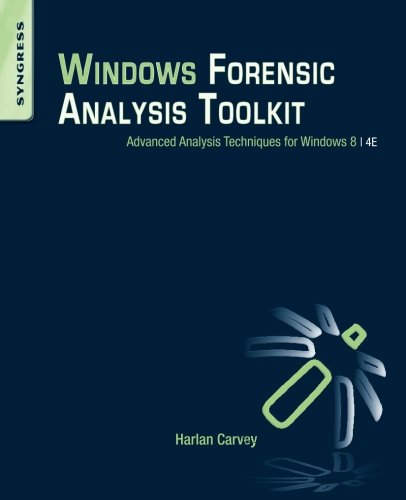 Book Cover Windows Forensic Analysis Toolkit, Fourth Edition: Advanced Analysis Techniques for Windows 8