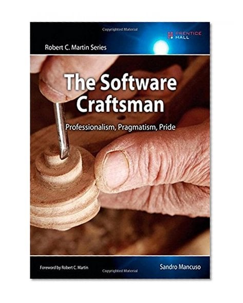 Book Cover The Software Craftsman: Professionalism, Pragmatism, Pride (Robert C. Martin Series)