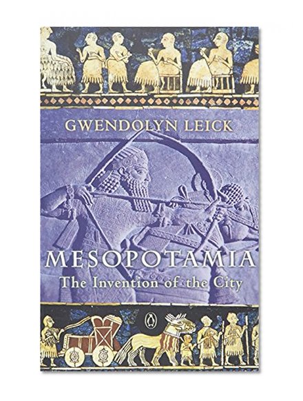 Book Cover Mesopotamia: The Invention of the City