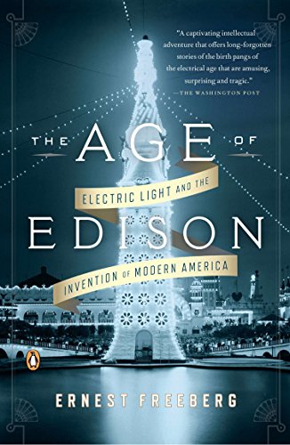 Book Cover The Age of Edison: Electric Light and the Invention of Modern America