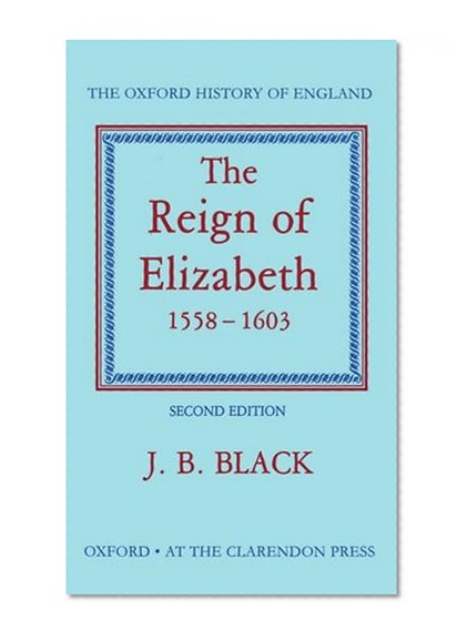 Book Cover The Reign of Elizabeth, 1558-1603 (Oxford History of England)