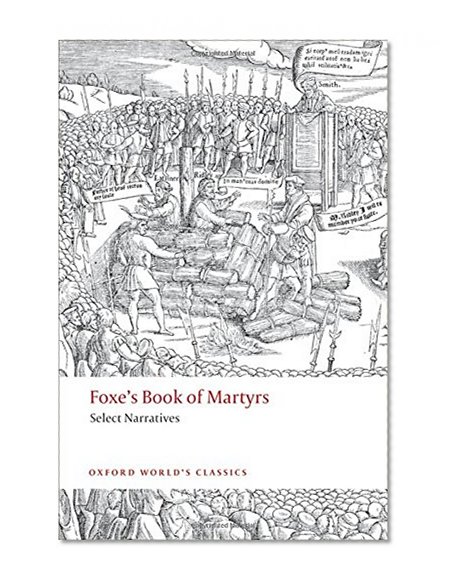 Book Cover Foxe's Book of Martyrs: Select Narratives (Oxford World's Classics)