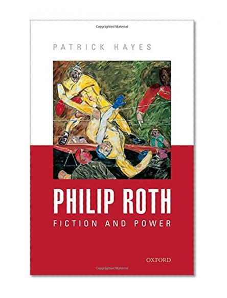 Book Cover Philip Roth: Fiction and Power