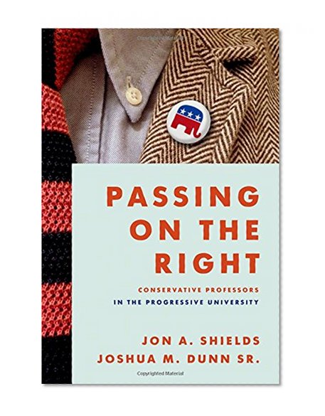 Book Cover Passing on the Right: Conservative Professors in the Progressive University