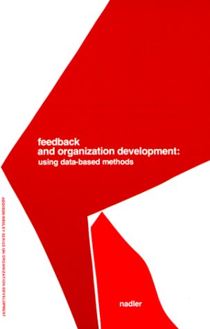 Book Cover Feedback and Organization Development: Using Data-Based Methods (Prentice Hall Organizational Development Series)