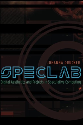 Book Cover SpecLab: Digital Aesthetics and Projects in Speculative Computing
