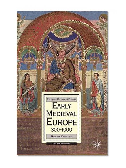 Book Cover Early Medieval Europe, 300-1000: Third edition (Palgrave History of Europe)
