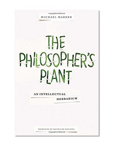 Book Cover The Philosopher's Plant: An Intellectual Herbarium