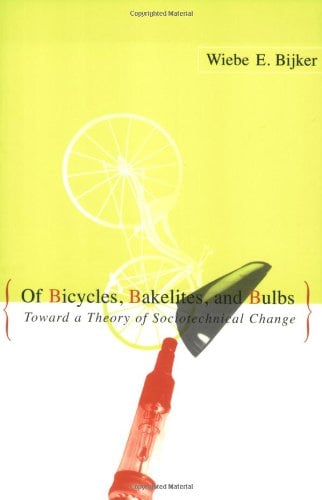 Book Cover Of Bicycles, Bakelites, and Bulbs: Toward a Theory of Sociotechnical Change (Inside Technology)