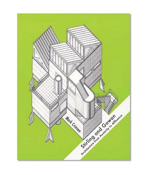 Book Cover Stirling and Gowan: Architecture from Austerity to Affluence (The Paul Mellon Centre for Studies in British Art)