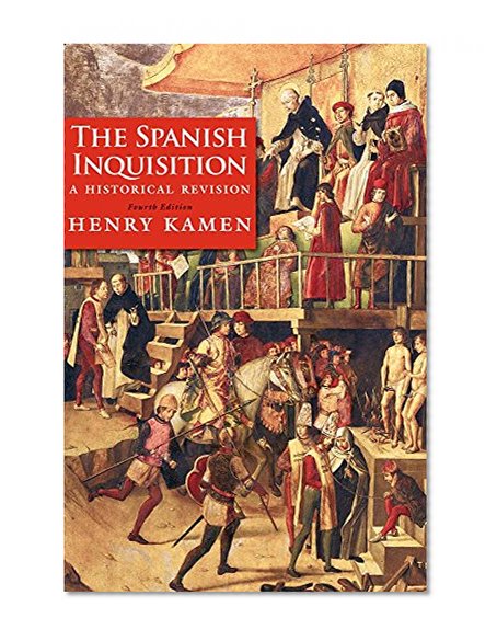 Book Cover The Spanish Inquisition: A Historical Revision, Fourth Edition