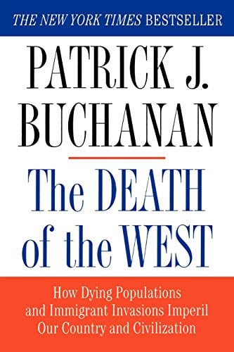 Book Cover The Death of the West: How Dying Populations and Immigrant Invasions Imperil Our Country and Civilization