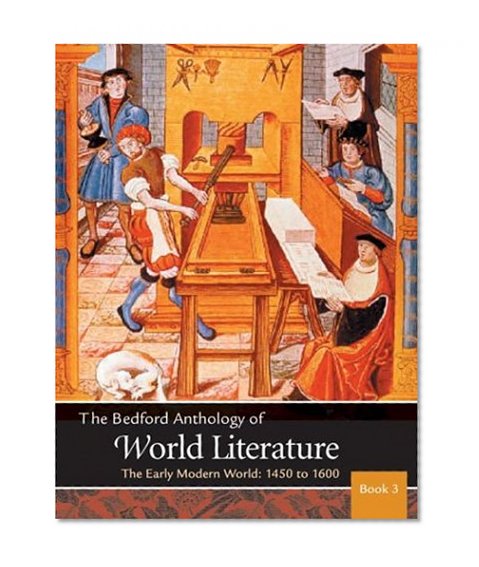 Book Cover The Bedford Anthology of World Literature Book 3: The Early Modern World, 1450-1650