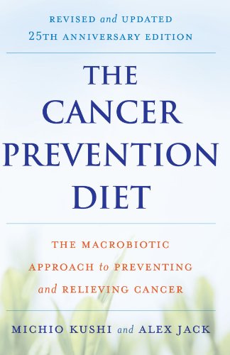 Book Cover The Cancer Prevention Diet, Revised and Updated Edition: The Macrobiotic Approach to Preventing and Relieving Cancer