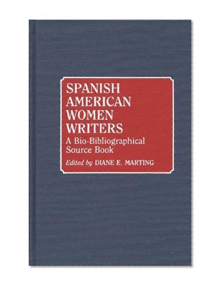Book Cover Spanish American Women Writers: A Bio-Bibliographical Source Book
