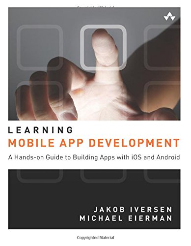 Book Cover Learning Mobile App Development: A Hands-on Guide to Building Apps with iOS and Android