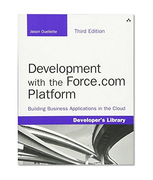 Book Cover Development with the Force.com Platform: Building Business Applications in the Cloud (3rd Edition) (Developer's Library)