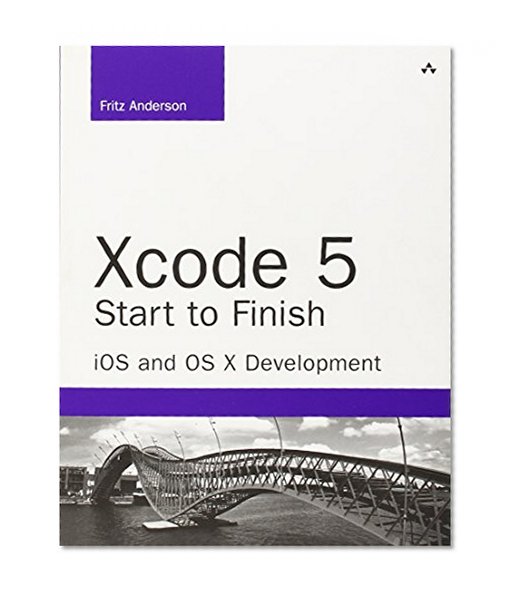 Book Cover Xcode 5 Start to Finish: iOS and OS X Development (Developer's Library)