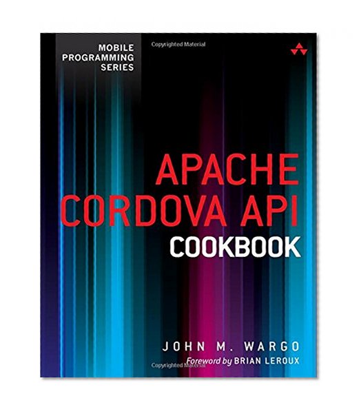 Book Cover Apache Cordova API Cookbook (Mobile Programming)