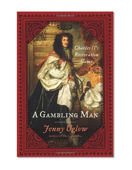 Book Cover A Gambling Man: Charles II's Restoration Game