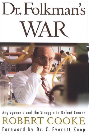 Book Cover Dr. Folkman's War: Angiogenesis and the Struggle to Defeat Cancer