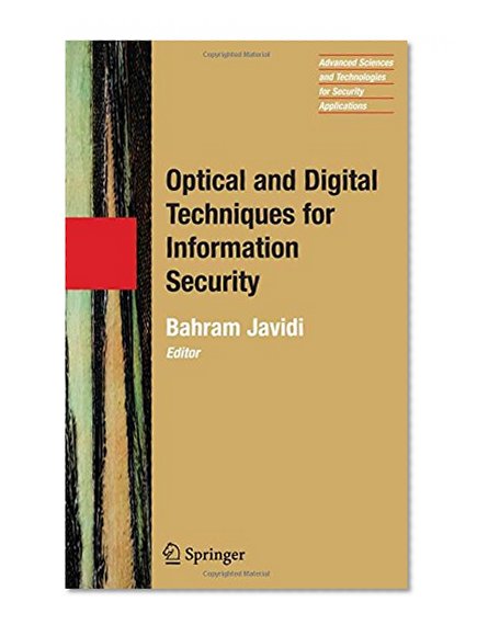 Book Cover Optical and Digital Techniques for Information Security (Advanced Sciences and Technologies for Security Applications)
