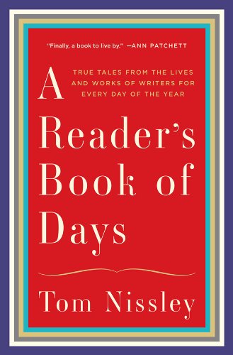 Book Cover A Reader's Book of Days: True Tales from the Lives and Works of Writers for Every Day of the Year
