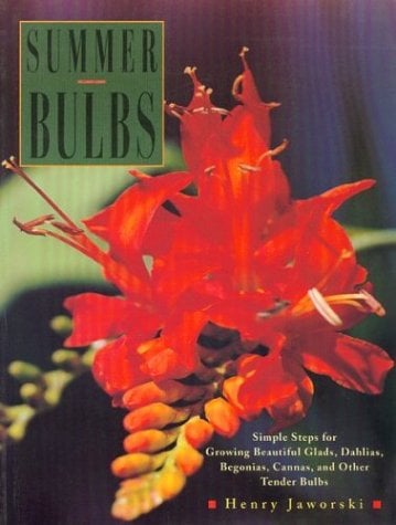 Book Cover Summer Bulbs: Simple Steps for Growing Beautiful Glads, Dahlias, Begonias, Cannas, and Other Tender Bulbs