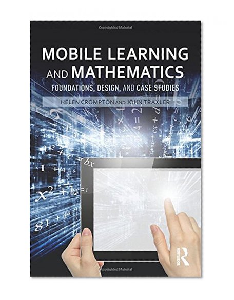 Book Cover Mobile Learning and Mathematics: Foundations, Design, and Case Studies