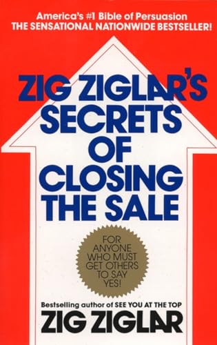 Book Cover Zig Ziglar's Secrets of Closing the Sale: For Anyone Who Must Get Others to Say Yes!