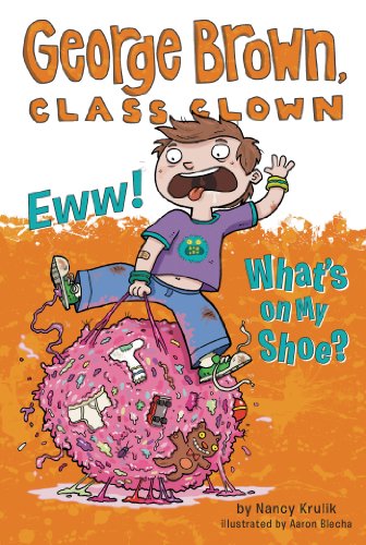 Book Cover Eww! What's on My Shoe? #11 (George Brown, Class Clown)