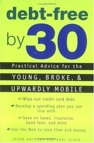 Book Cover Debt-Free by 30: Practical Advice for the Young, Broke, and Upwardly Mobile