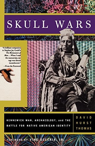 Book Cover Skull Wars: Kennewick Man, Archaeology, And The Battle For Native American Identity