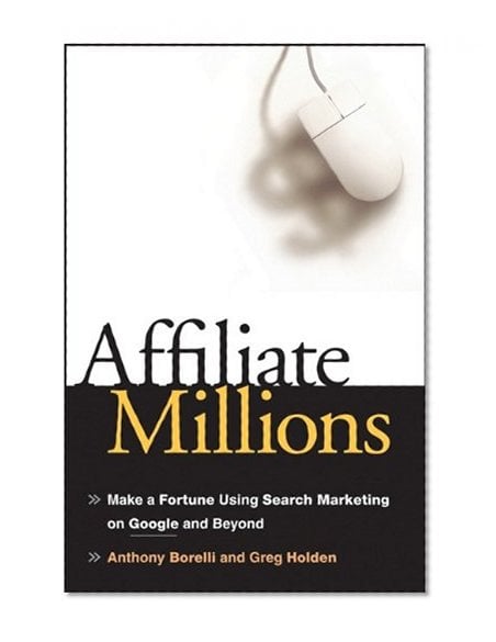 Book Cover Affiliate Millions: Make a Fortune using Search Marketing on Google and Beyond
