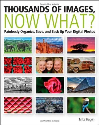 Book Cover Thousands of Images, Now What: Painlessly Organize, Save, and Back Up Your Digital Photos
