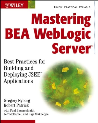 Book Cover Mastering BEA WebLogic Server: Best Practices for Building and Deploying J2EE Applications