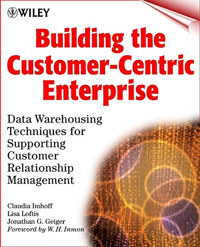 Book Cover Building the Customer-Centric Enterprise: Data Warehousing Techniques for Supporting Customer Relationship Management