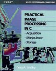Book Cover WIE Practical Image Processing in C: Acquisition, Manipulation, Storage (Wiley Professional Computing)